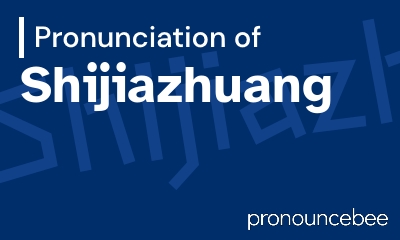 how to pronounce shijiazhuang feature image