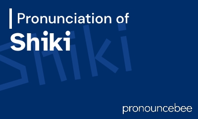 how to pronounce shiki feature image