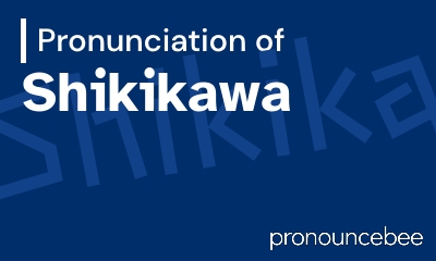 how to pronounce shikikawa feature image
