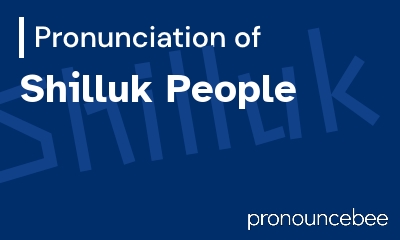 how to pronounce shilluk-people feature image