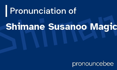 how to pronounce shimane-susanoo-magic feature image