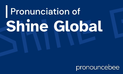 how to pronounce shine-global feature image