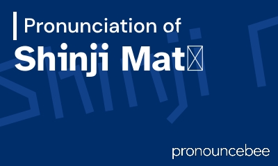 how to pronounce shinji-mat feature image