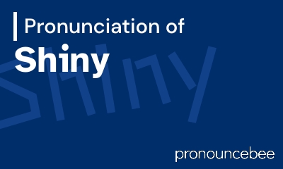 how to pronounce shiny feature image