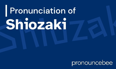 how to pronounce shiozaki feature image