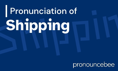how to pronounce shipping feature image