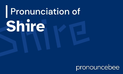 how to pronounce shire feature image