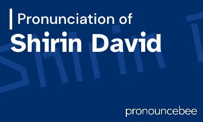how to pronounce shirin-david feature image