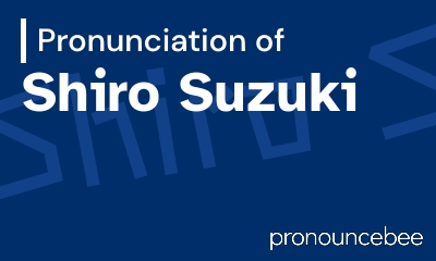 how to pronounce shiro-suzuki feature image