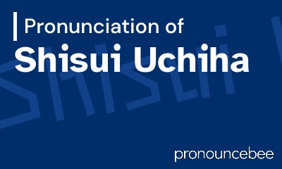 how to pronounce shisui-uchiha feature image