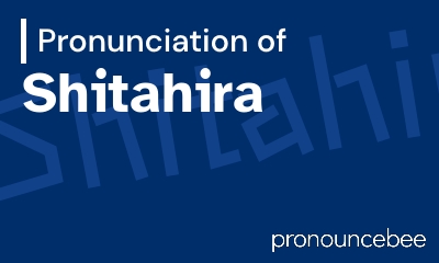 how to pronounce shitahira feature image