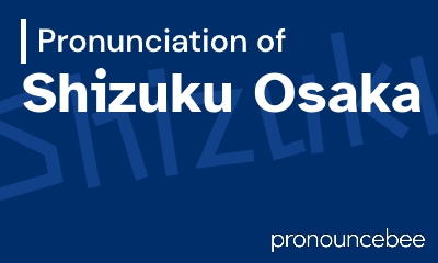 how to pronounce shizuku-osaka feature image