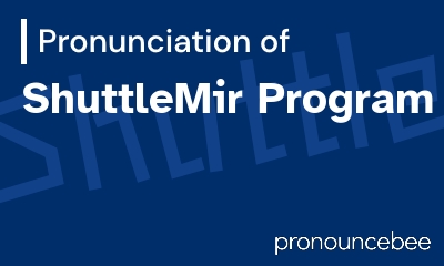 how to pronounce shuttlemir-program feature image