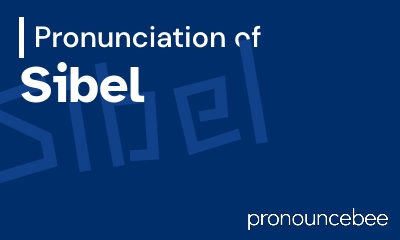 how to pronounce sibel feature image