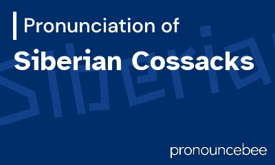 how to pronounce siberian-cossacks feature image