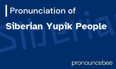 how to pronounce siberian-yupik-people feature image
