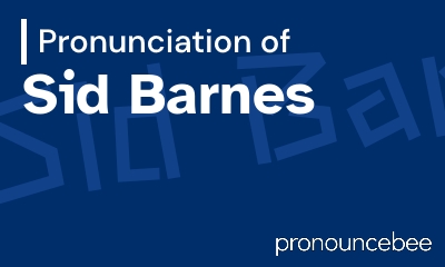 how to pronounce sid-barnes feature image