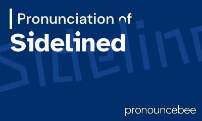 how to pronounce sidelined feature image