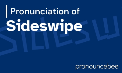 how to pronounce sideswipe feature image
