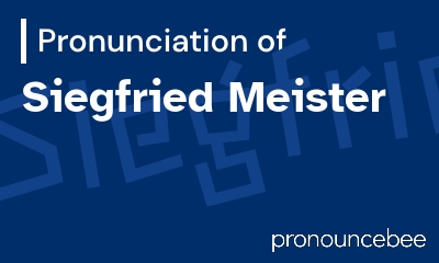 how to pronounce siegfried-meister feature image