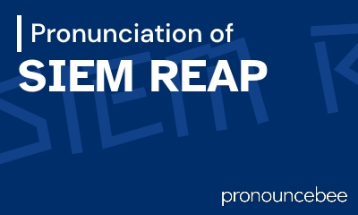 how to pronounce siem-reap feature image
