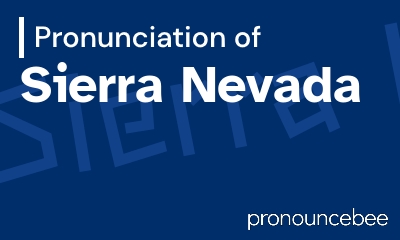 how to pronounce sierra-nevada feature image