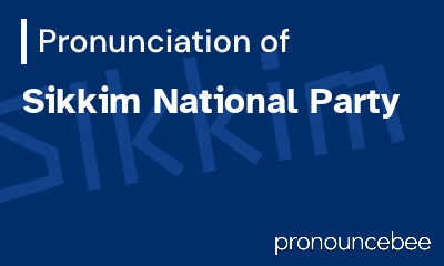 how to pronounce sikkim-national-party feature image