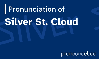 how to pronounce silver-st-cloud feature image