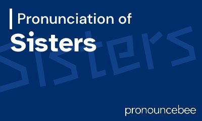 how to pronounce sisters feature image