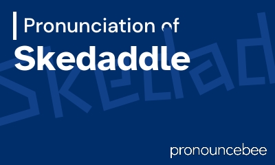 how to pronounce skedaddle feature image