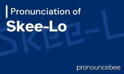 how to pronounce skee-lo feature image