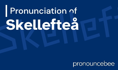 how to pronounce skellefte feature image