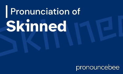 how to pronounce skinned feature image