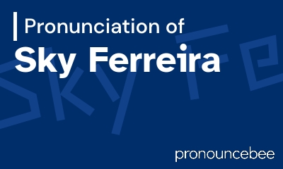 how to pronounce sky-ferreira feature image