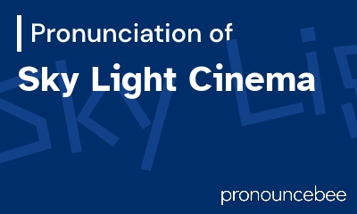 how to pronounce sky-light-cinema feature image
