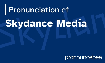 how to pronounce skydance-media feature image
