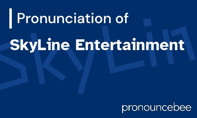 how to pronounce skyline-entertainment feature image