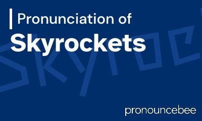 how to pronounce skyrockets feature image