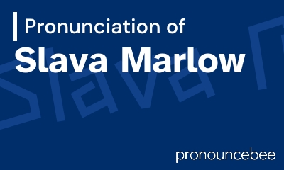 how to pronounce slava-marlow feature image