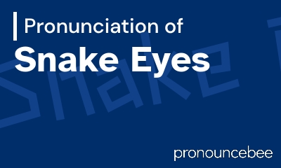 how to pronounce snake-eyes feature image