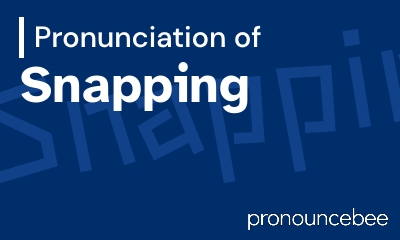 how to pronounce snapping feature image
