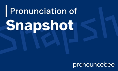 how to pronounce snapshot feature image