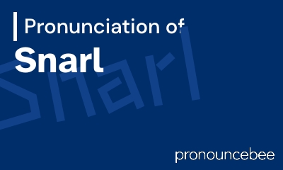 how to pronounce snarl feature image