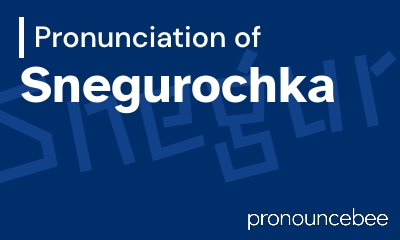 how to pronounce snegurochka feature image