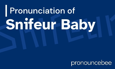 how to pronounce snifeur-baby feature image