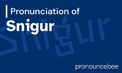 how to pronounce snigur feature image