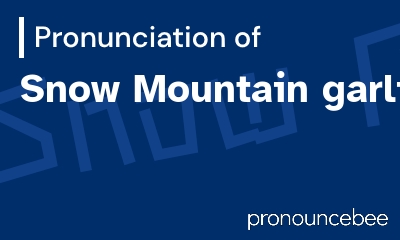 how to pronounce snow-mountain-garlic feature image