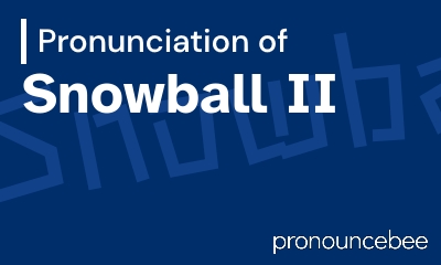how to pronounce snowball-ii feature image