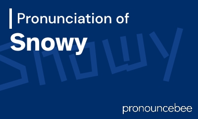 how to pronounce snowy feature image