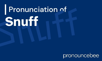 how to pronounce snuff feature image